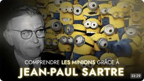 Une vignette "Comprendre les Minions grâce à Jean-Paul Sartre".